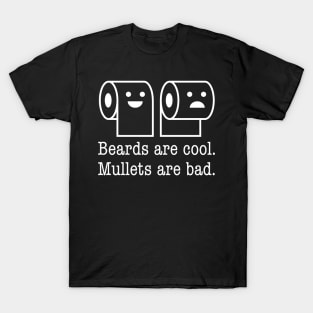 Beard are Cool Mullets are Bad Toilet Paper Forward Backward T-Shirt